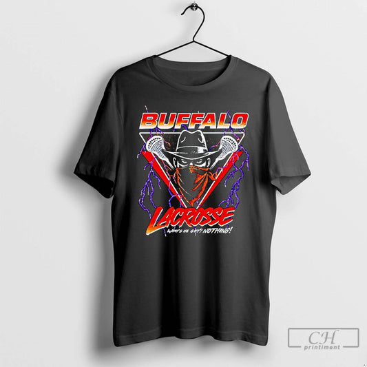 Premium Buffalo Lacrosse Whats He Got Nothing T-Shirts, Hoodie, Sweatshirt | InkThreadWorks.com