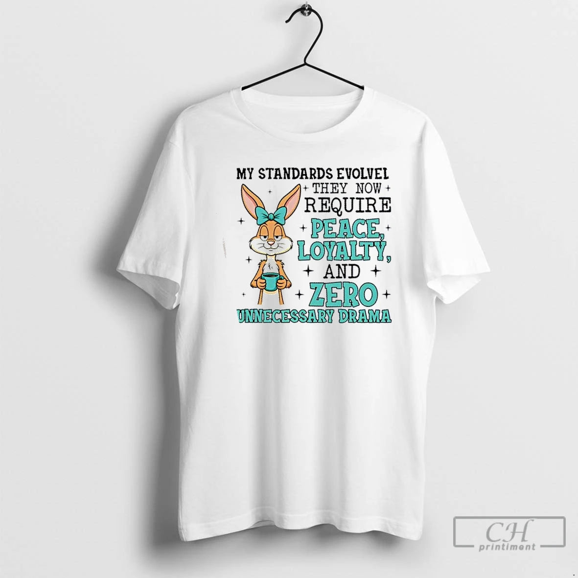 Premium Bunny My Standards Evolved They Now Require Peace Loyalty And Zero Unnecessary Drama T-Shirts, Hoodie, Sweatshirt