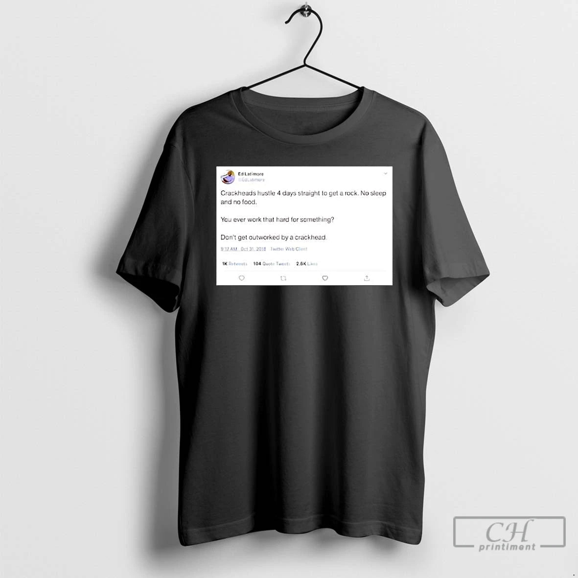 Premium Crackheads Hustle 4 Days Straight To Get A Rock No Sleep And No Food T-Shirts, Hoodie, Sweatshirt