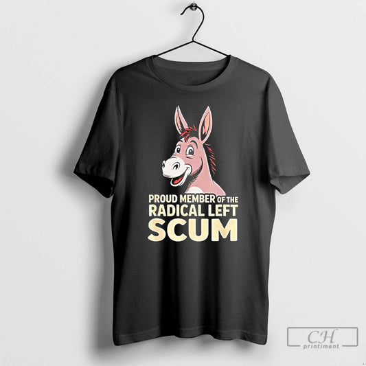 Premium Donkey Proud Member Of The Radical Left Scum T-Shirts, Hoodie, Sweatshirt | InkThreadWorks.com