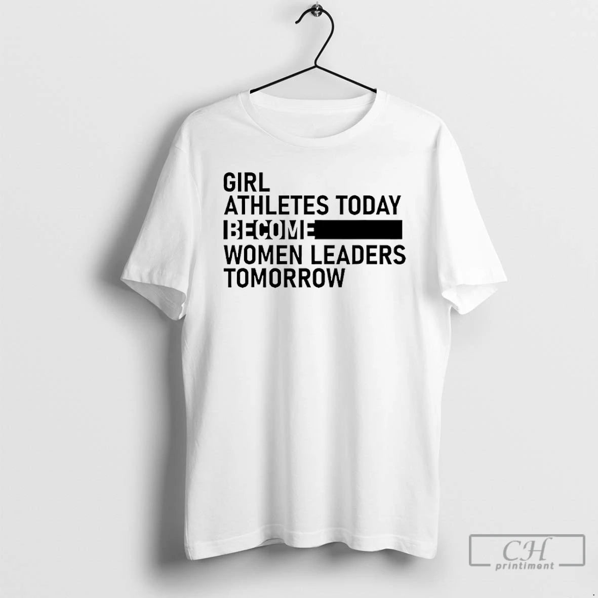 Premium Girl Athletes Today Become Women Leaders Tomorrow T-Shirts, Hoodie, Sweatshirt | InkThreadWorks.com