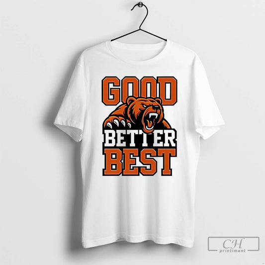 Premium Good Better Best Bears T-Shirts, Hoodie, Sweatshirt | InkThreadWorks.com
