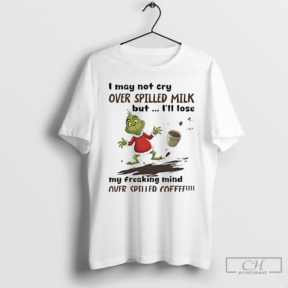 Premium Grinch I May Not Cry Over Spilled Milk But Ill Loe My Freaking Mind T-Shirts, Hoodie, Sweatshirt | InkThreadWorks.com