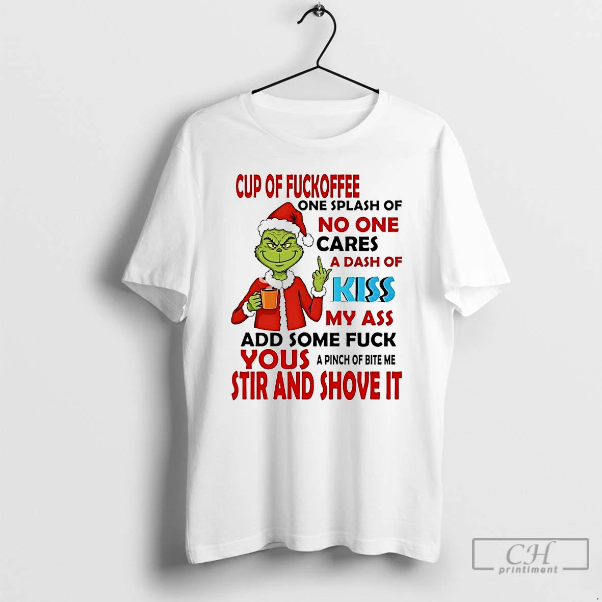 Premium Grinch Cup Of Fuckoffee No One Cares Your Stir And Shove It Christmas T-Shirts, Hoodie, Sweatshirt
