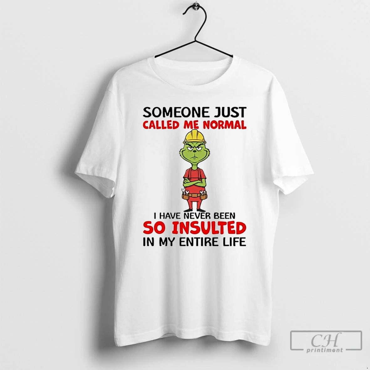 Premium Grinch Someone Just Called Me Normal I Have Never Been So Insulted In My T-Shirts, Hoodie, Sweatshirt