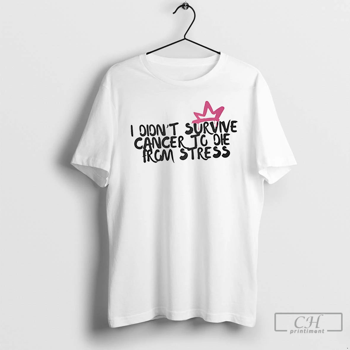 Premium I Didnt Survive Cancer To Die From Stress T-Shirts, Hoodie, Sweatshirt | InkThreadWorks.com