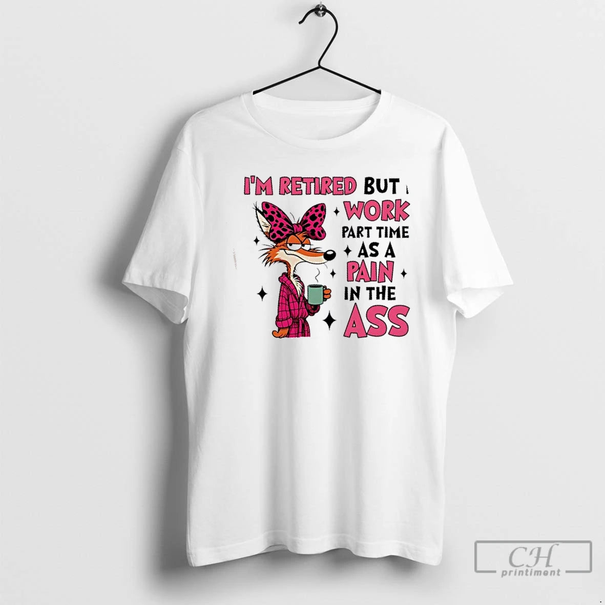 Premium Im Retired But I Work Part Time As A Pain In The Ass T-Shirts, Hoodie, Sweatshirt | InkThreadWorks.com