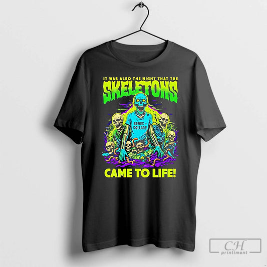 Premium It Was Also The Night That The Skeletons Came To Life T Shirts Sweater Hoodie, Sweatshirt | InkThreadWorks.com