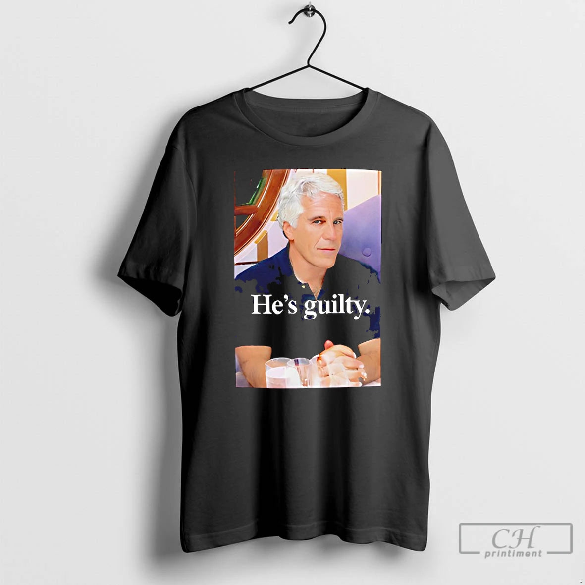 Premium Jeffrey Epstein Hes Guilty T-Shirts, Hoodie, Sweatshirt | InkThreadWorks.com
