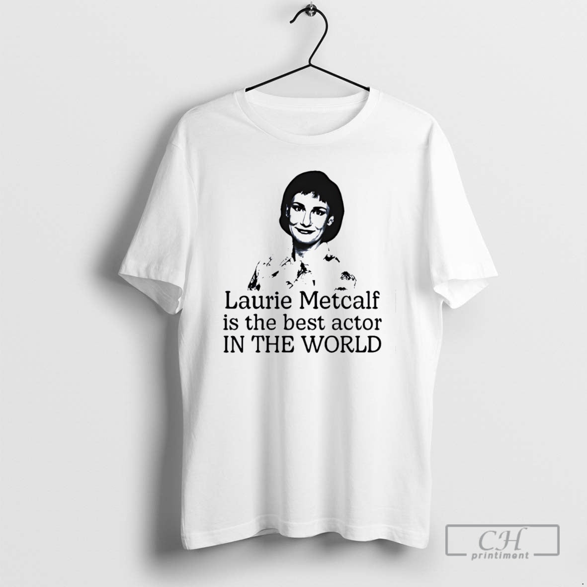 Premium Laurie Metcalf Is The Best Actor In The World Shirt Sweater Hoodie, Sweatshirt | InkThreadWorks.com