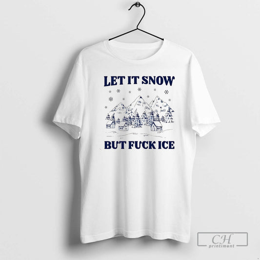 Premium Let It Snow But Fuck Ice Christmas Shirt Sweater Hoodie, Sweatshirt | InkThreadWorks.com