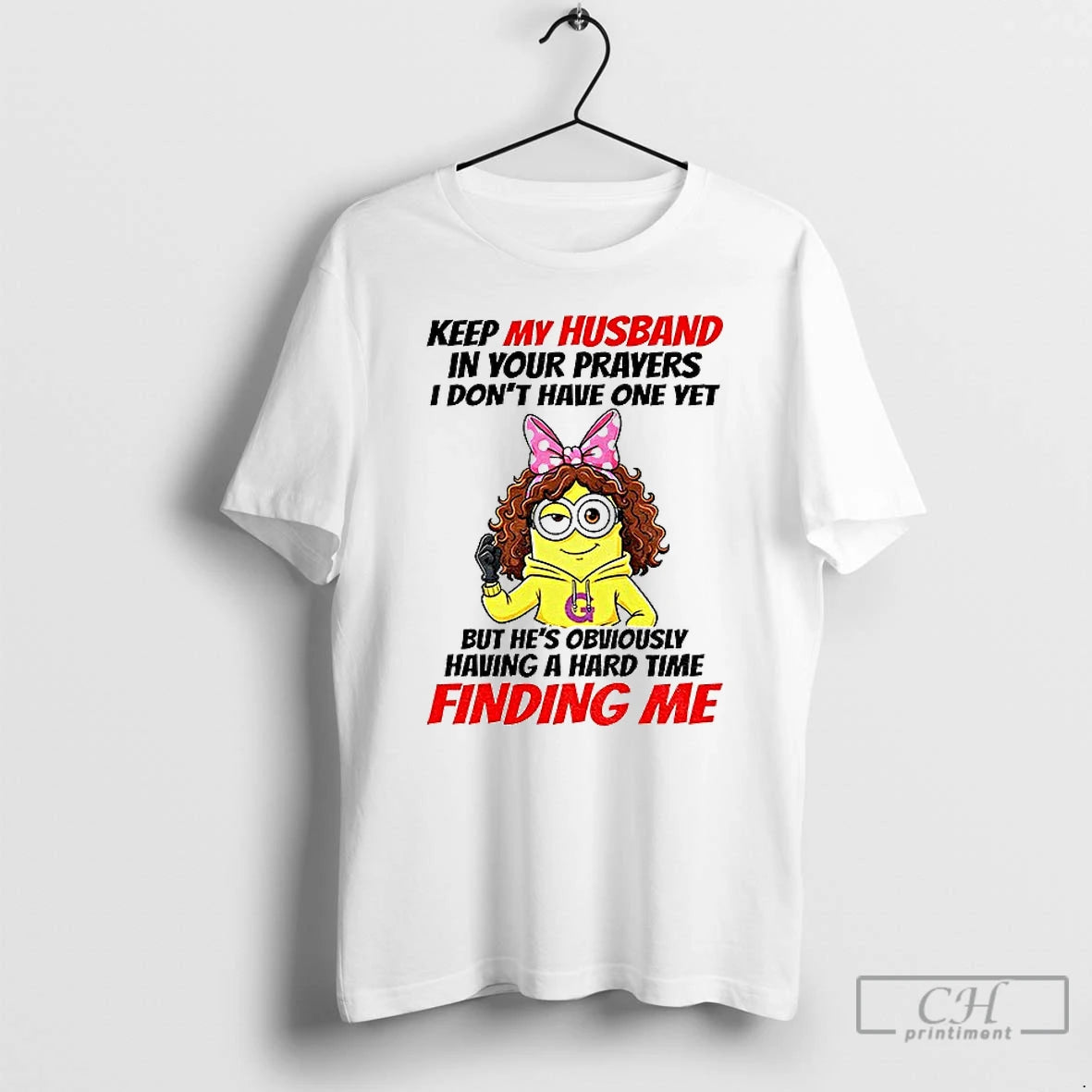 Premium Minion Keep My Husband In Your Prayers I Dont Have One Yet But Hes T-Shirts, Hoodie, Sweatshirt | InkThreadWorks.com