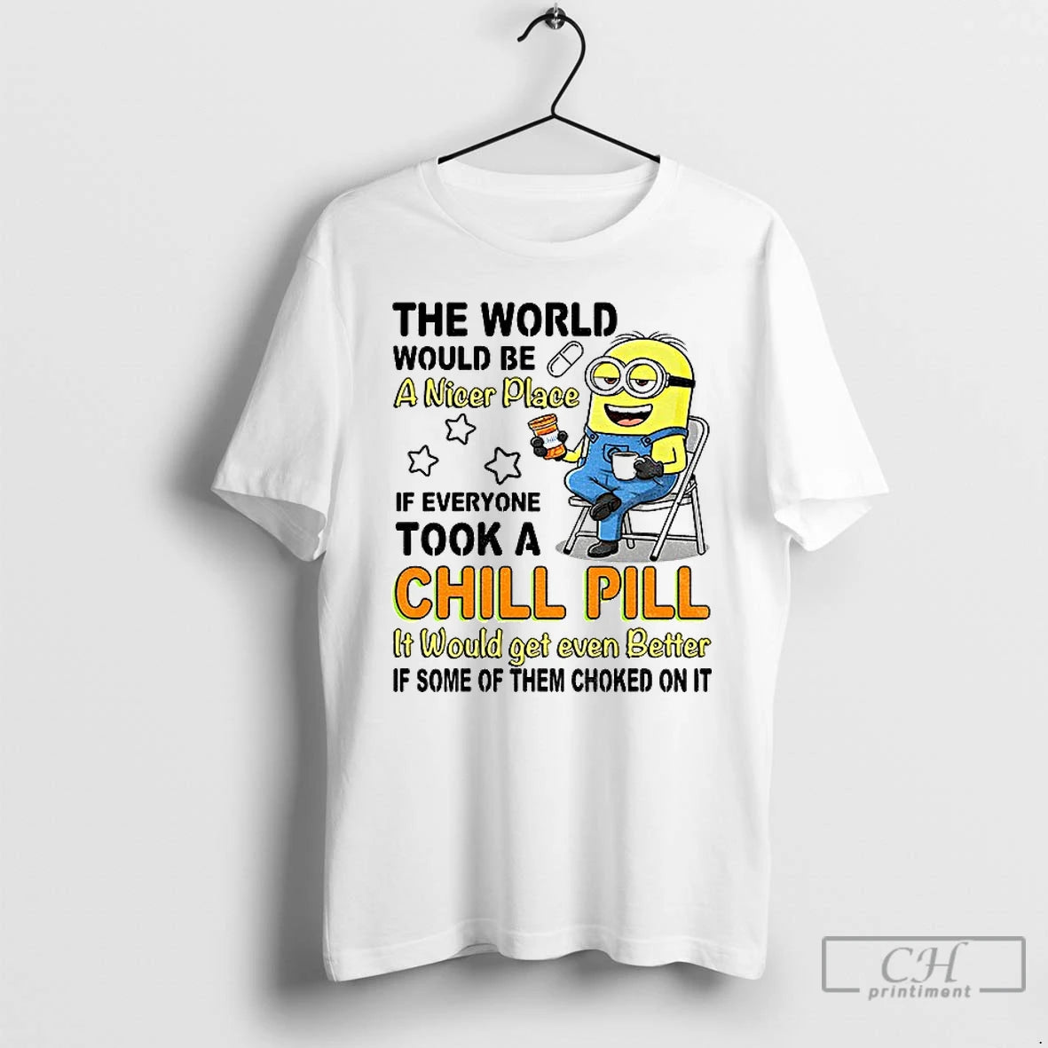 Premium Minion The World Would Be A Nicer Place If Everyone Took A Chill Pill T-Shirts, Hoodie, Sweatshirt
