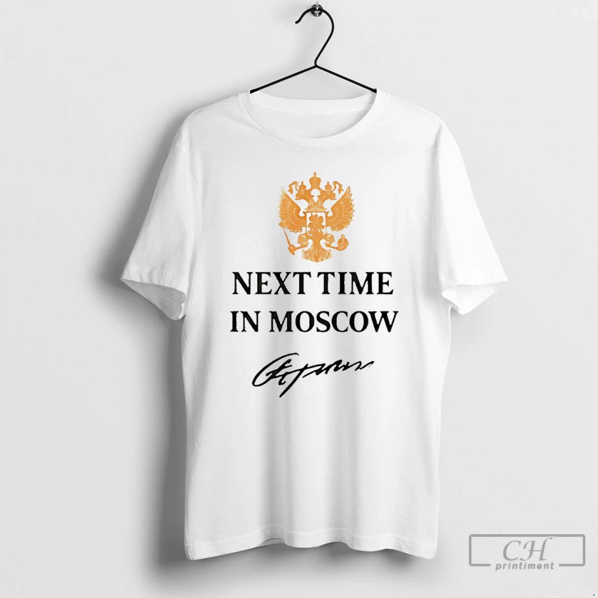 Premium Next Time In Moscow 2026 Signature T-Shirts, Hoodie, Sweatshirt | InkThreadWorks.com