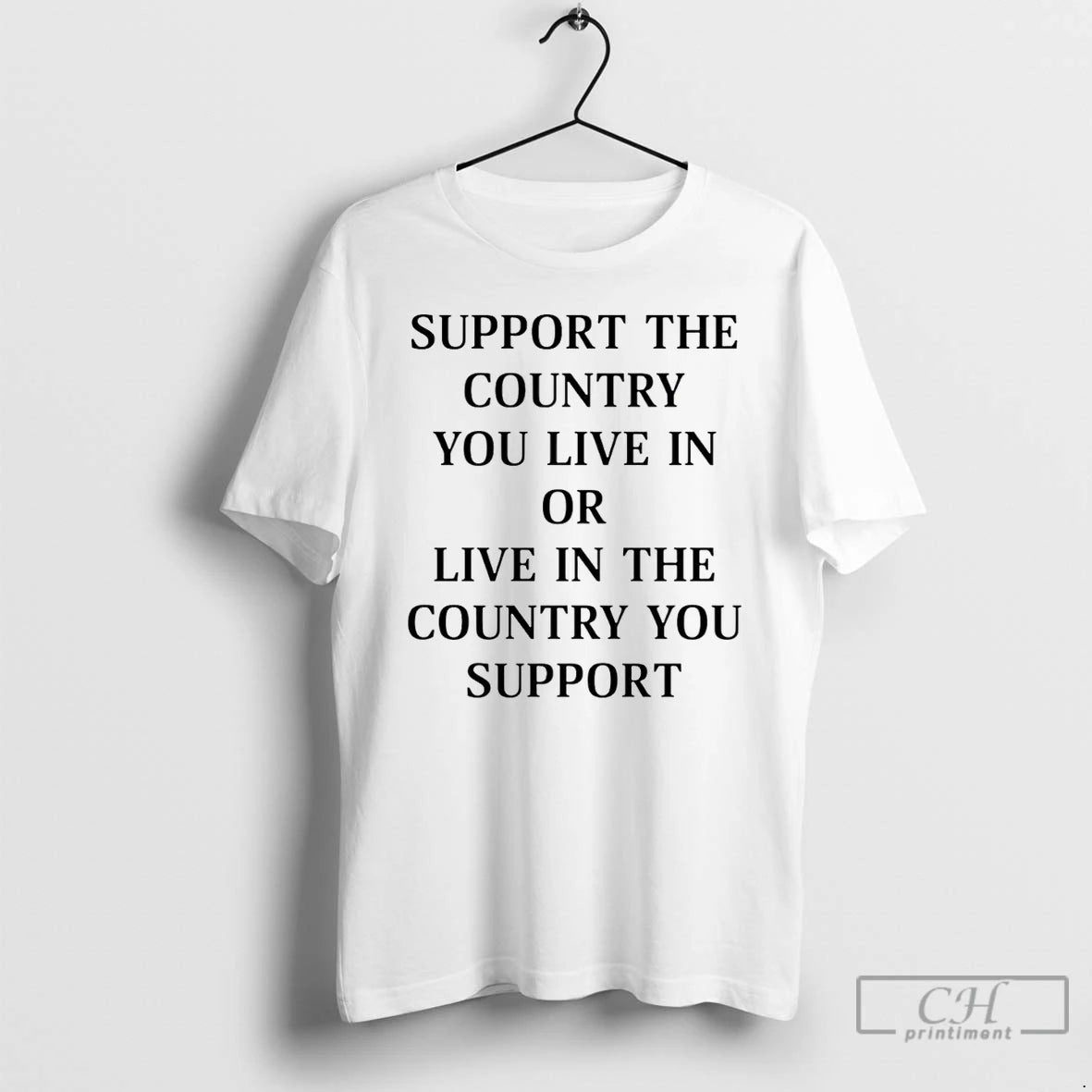 Premium Support The Country You Live In Or Live In The Country You Support T-Shirts, Hoodie, Sweatshirt | InkThreadWorks.com