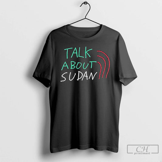 Premium Talk About Sudan Charity T-Shirts, Hoodie, Sweatshirt | InkThreadWorks.com