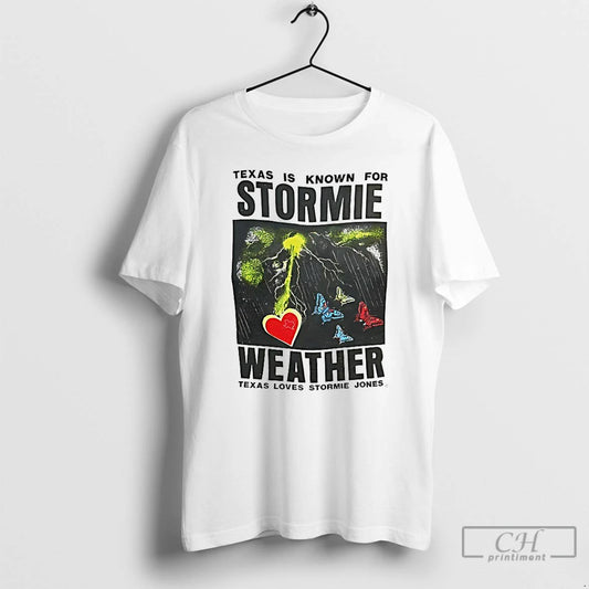 Premium Texas Is Known For Stormie Weather Texas Loves Stormie Jones T-Shirts, Hoodie, Sweatshirt | InkThreadWorks.com