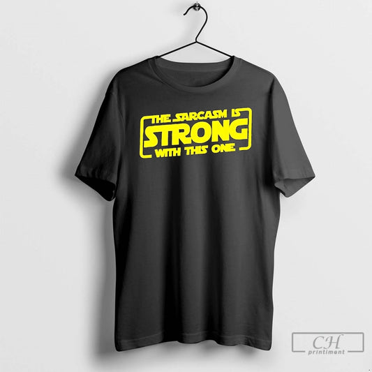 Premium The Sarcasm Is Strong With This One Funny Sarcastic T-Shirts, Hoodie, Sweatshirt | InkThreadWorks.com