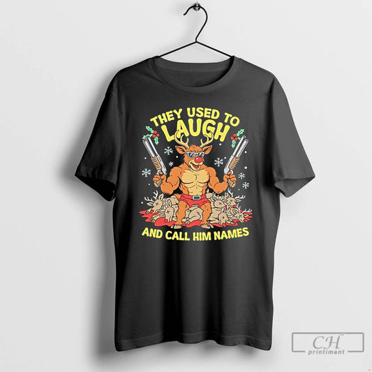 Premium They Used To Laugh And Call Him Names Rudolph Christmas Deer T Shirts Sweater Hoodie, Sweatshirt | InkThreadWorks.com