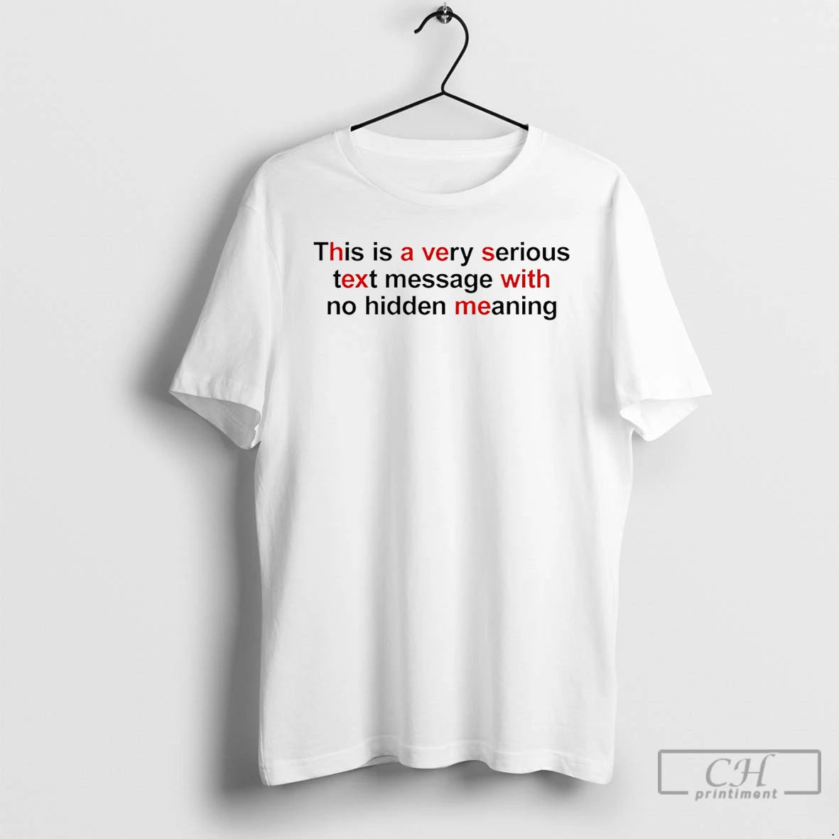 Premium This Is A Very Serious Text Message With No Hidden Meaning T Shirts Sweater Hoodie, Sweatshirt | InkThreadWorks.com