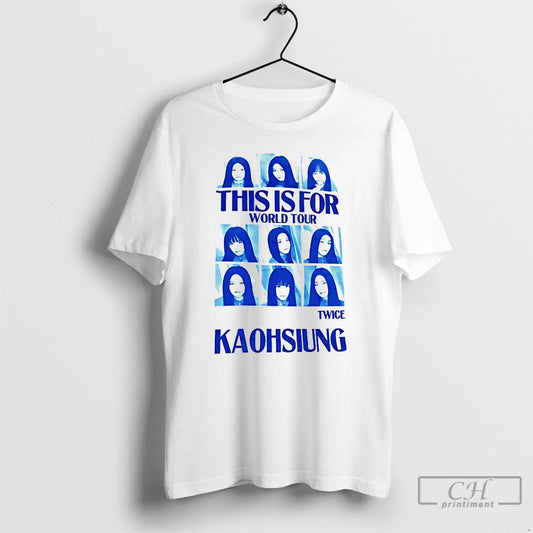 Premium This Is For World Tour Twice Kaohsiung T-Shirts, Hoodie, Sweatshirt | InkThreadWorks.com