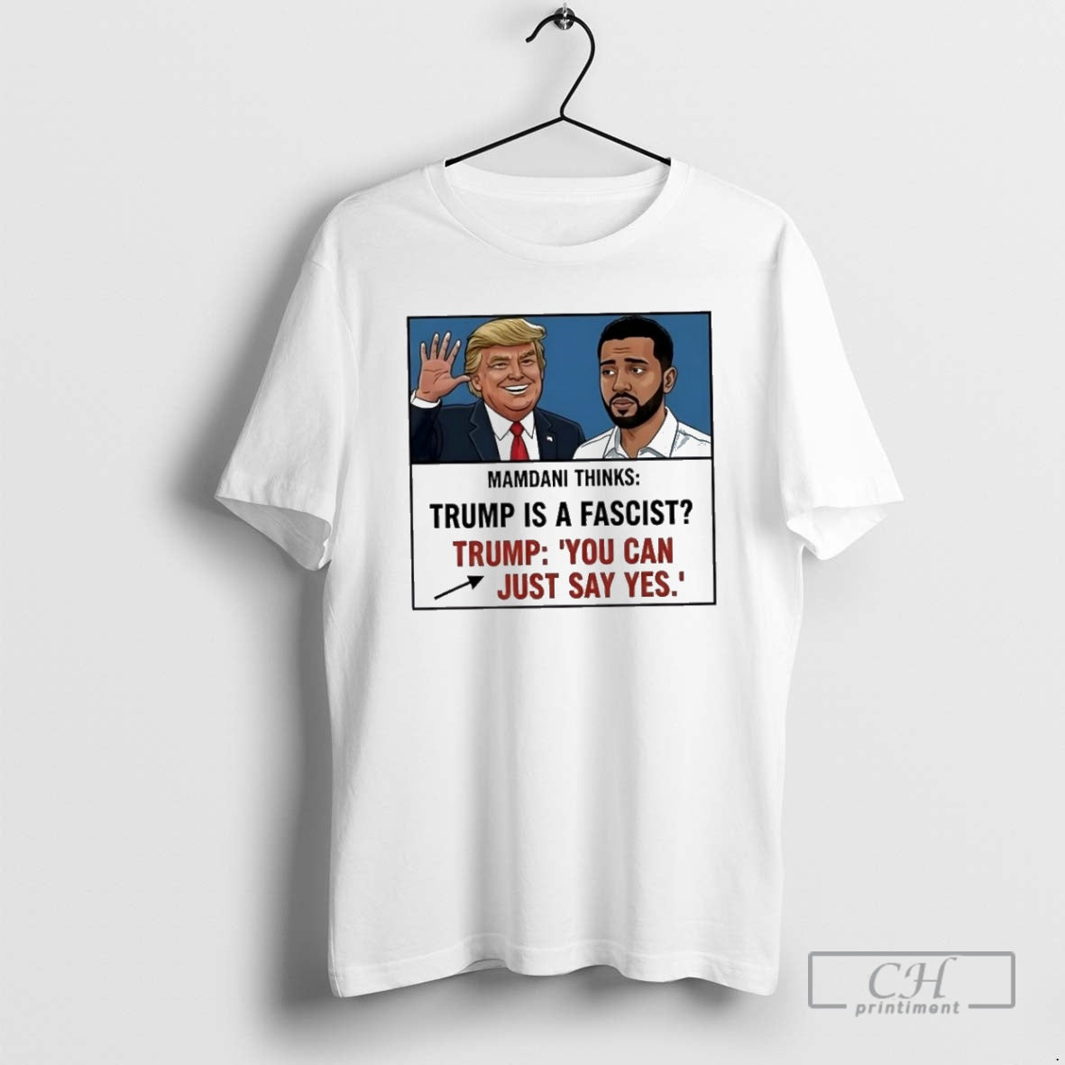Premium Trump Mamdani You Can Just Say Yes Meme Shirt Sweater Hoodie, Sweatshirt | InkThreadWorks.com