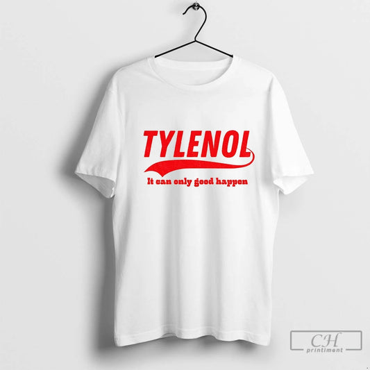 Premium Tylenol Acetaminophen It Can Only Good Happen