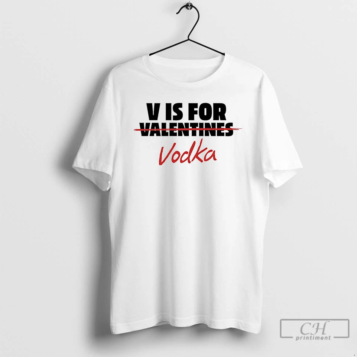 Premium V Is For Vodka Not Valentines T-Shirts, Hoodie, Sweatshirt | InkThreadWorks.com