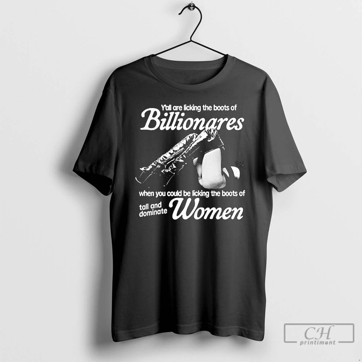 Yall Are Licking Boots Billionaires Who You Could Be Licking Boots T-Shirts, Hoodie, Sweatshirt