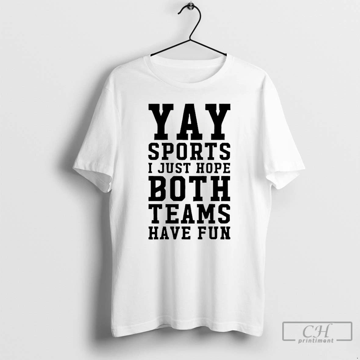 Premium Yay Sports I Just Hope Both Teams Have Fun T-Shirts, Hoodie, Sweatshirt | InkThreadWorks.com