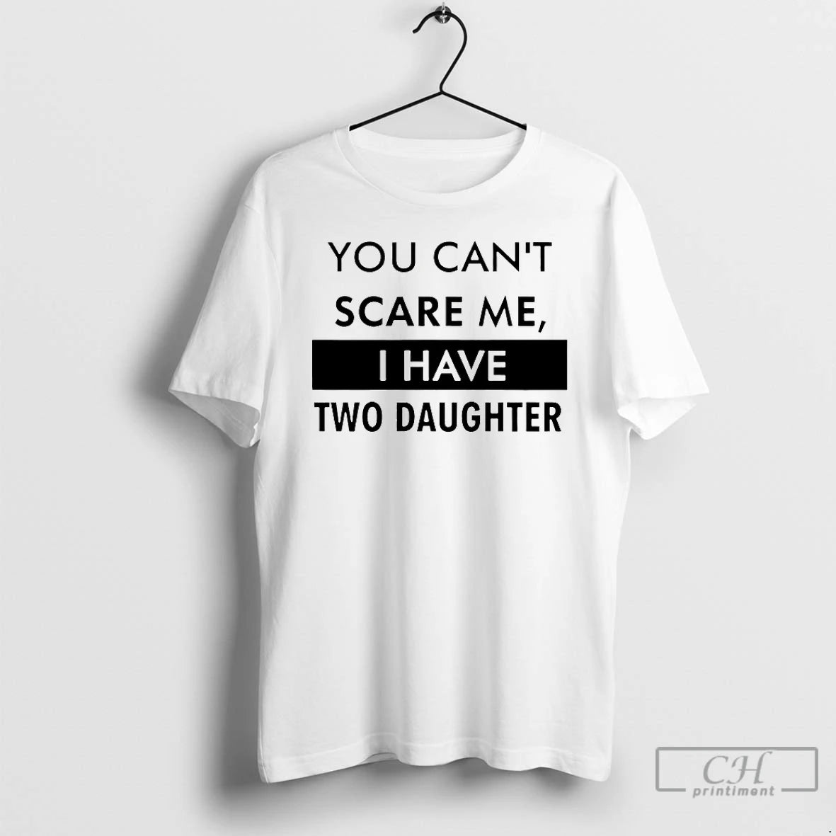 Premium You Cant Scare Me I Have Two Daughter T-Shirts, Hoodie, Sweatshirt | InkThreadWorks.com