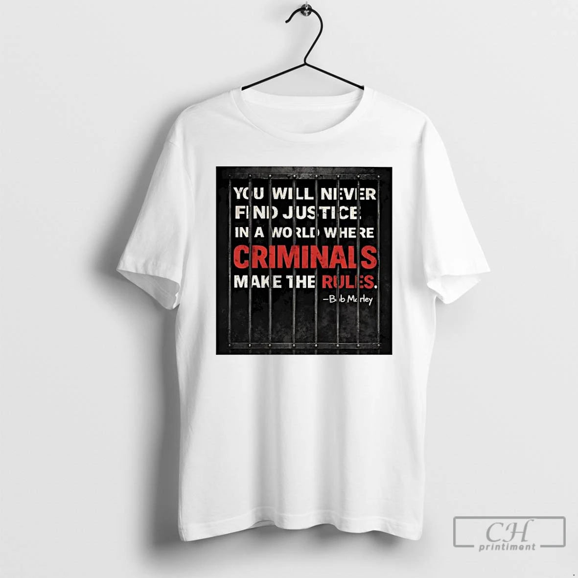Premium You Will Never Find Justice In A World Where Criminals Make The Rules T-Shirts, Hoodie, Sweatshirt