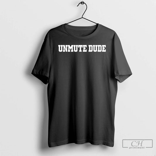 Premium Unmute Dude T-Shirts, Hoodie, Sweatshirt | InkThreadWorks.com