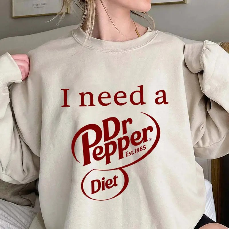 Print I NEED A Diet Dr Pepper Sweatshirts, Trendy Sweatshirt, Funny Soda Lover Gift trendy minimalistic Shirt, Diet Dr...