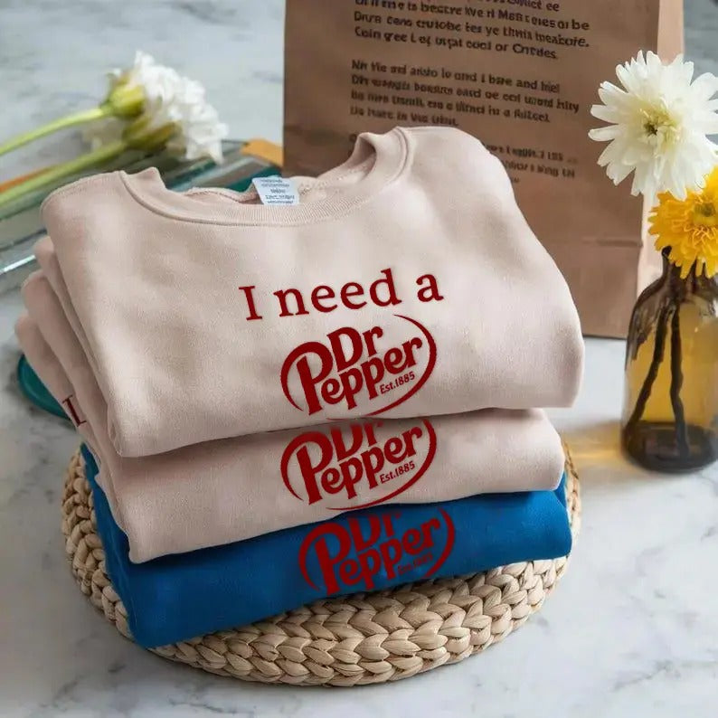 Print I NEED A Dr Pepper Sweatshirts, Trendy Sweatshirt, Funny Soda Lover Gift trendy minimalistic Shirt, Dr Pepper Tee For All, Unisex Cotton