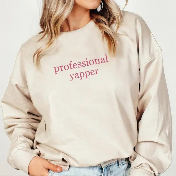 Professional Yapper Sweatshirt & Shirt, Cute Cozy Sweater, Funny Mom Gift, Casual Fall Sweatshirt, Perfect Gift for...
