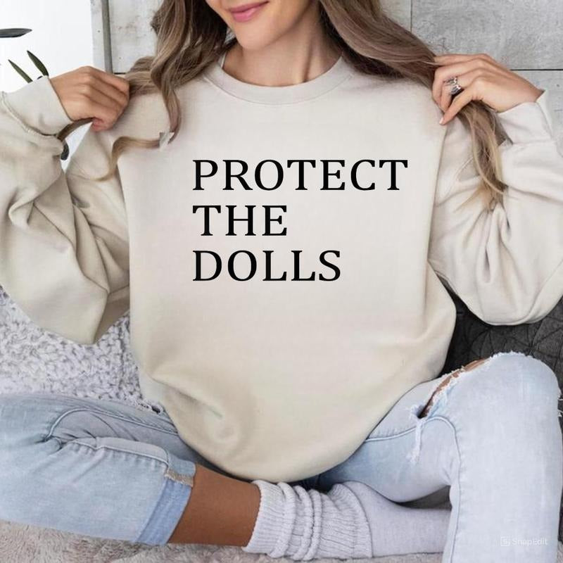 Protect The Dolls Sweatshirt, Gender Equality Shirts, Pride Tee, Human Right Activist T-Shirt, Graphic Tee For Men, For Women