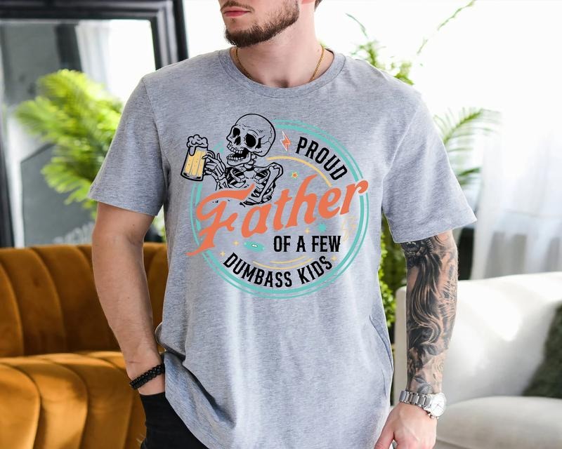 Proud Father Of A Few Dumbass Kids Unisex T-Shirt, Gift For Dad, Fathers Day Gift, Graphic Dad T-Shirt