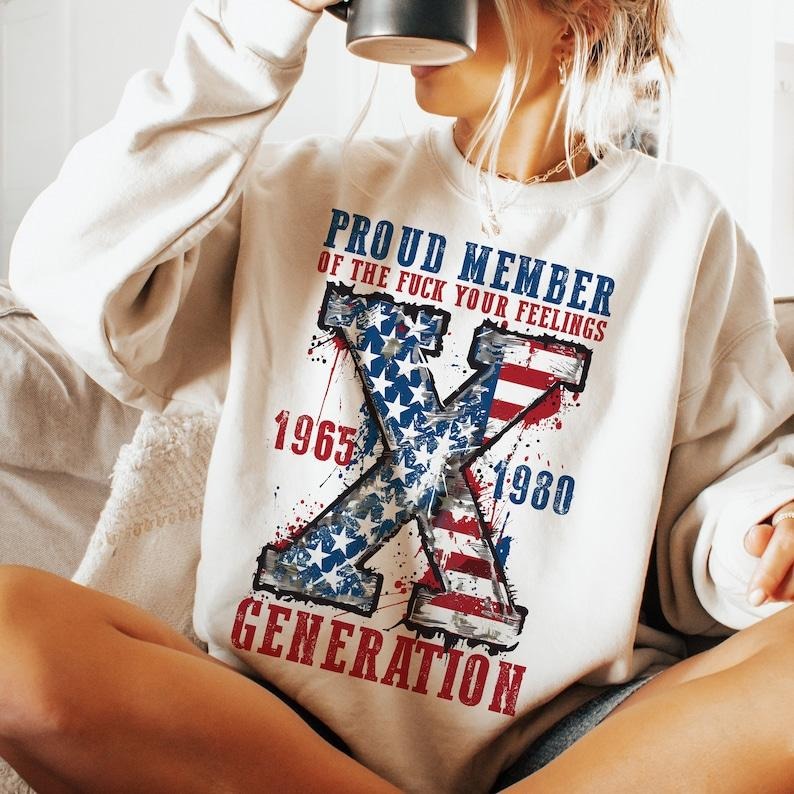 Proud Member Fck Your Feelings Generation Shirt, 4th of july Shirt, American Flag Design Shirt, Usa Shirt, America Shirt, Gen-X Sarcastic, Gen X Shirt  T-shirt, sweater and Hoodie