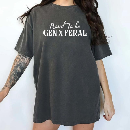 Proud To Be Gen X Feral Shirt, Generation X Feral Graphic Printed Tee, Sarcastic 70s Feral Vintage Tee, Funny Gen X Comfort Oversized Graphic Tee, Unisex T-shirt, Women's Tops, Womenswear, Cotton Fabric Relaxed Fit Chic Style
