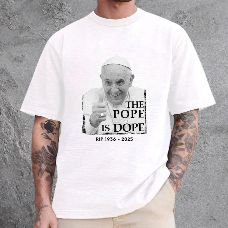 RIP FRANCIS 2025 The Pope Is Dope T-Shirt, Pray for Him, Jesus Save Him, Jesus Love POPE, The Whole World is With Him Shirt, Gifts for Christian