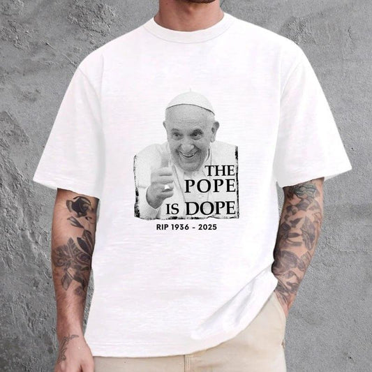 RIP FRANCIS 2025 The Pope Is Dope T-Shirt, Pray for Him, Jesus Save Him, Jesus Love POPE, The Whole World is With Him Shirt, Gifts for Christian
