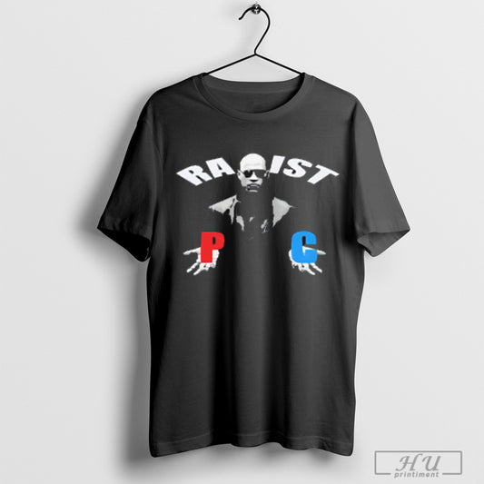 Racist Rapist Pc Matrix Morpheus T Shirt