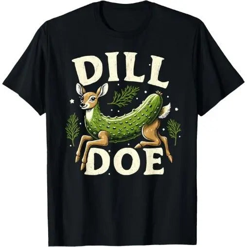 Raunchy Vulgar Funny Naughty Gag Dill Pickle Deer Doe T-Shirt made in usa