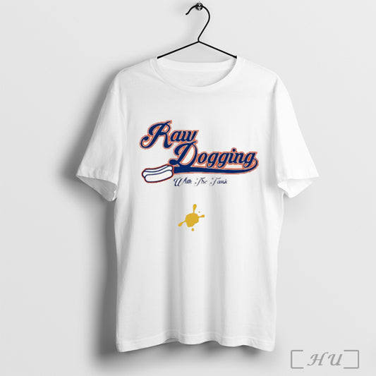 Raw Dogging With The Tank T Shirt