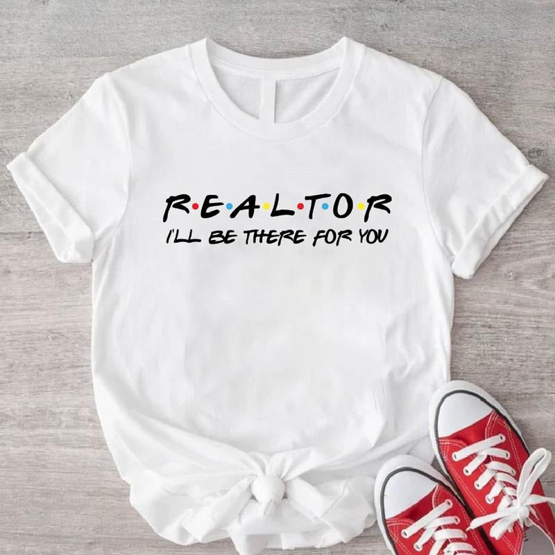 Realtor I'll be There For You T Shirt, Unisex Realtor Shirt, Real Estate Agent Tee, Gift Shirt for Realtor Birthday....