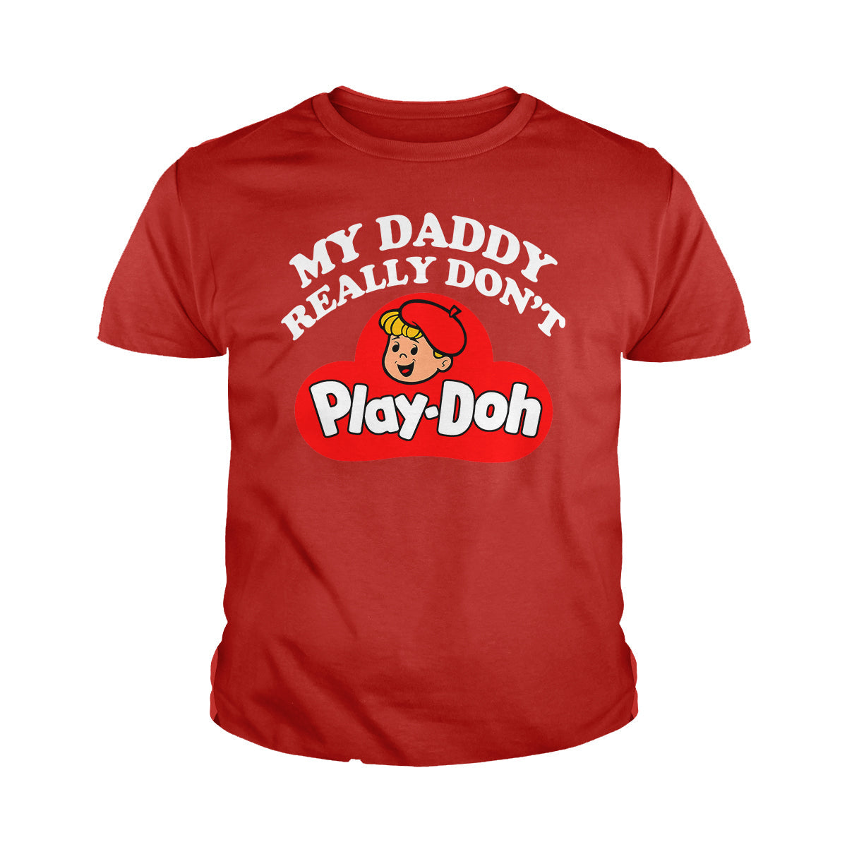 My Daddy Really Don't Play Doh Kids Shirts