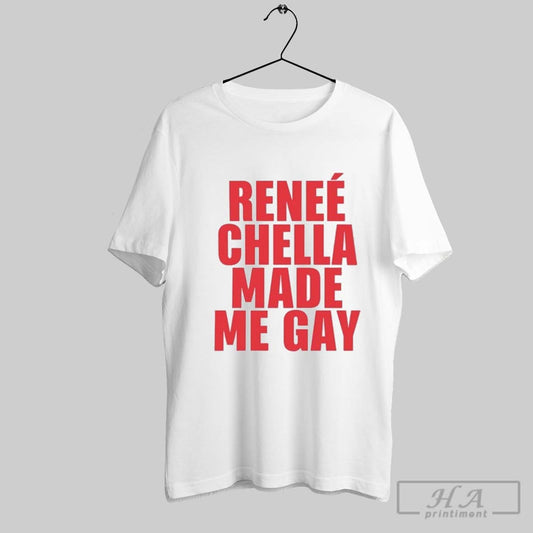 Renee Rapp Chella Made Me Gay T Shirts