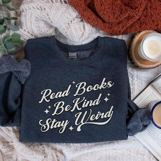 Retro Bookish Shirt, Read Books, Be Kind, Stay Weird, Bookworm Crewneck, Book Lover Gifted, Reading Sweatshirt, Gift for...