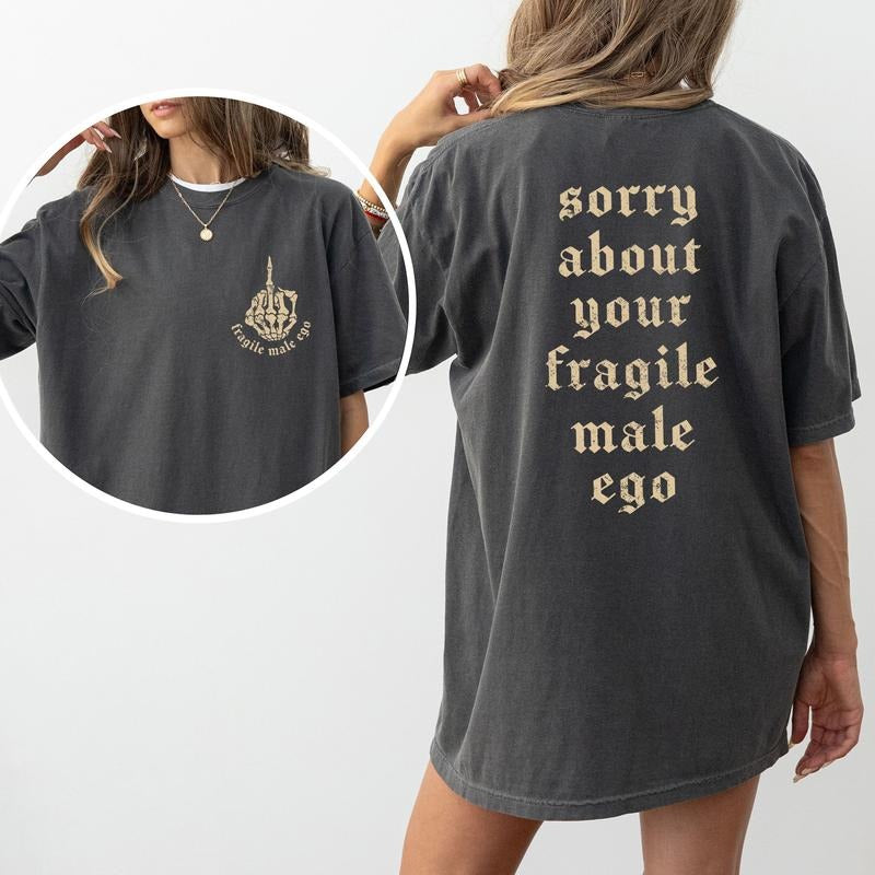 Retro Sorry About Your Fragile Male Ego 2-Sided Shirt Comfort Colors, Funny Feminism T-shirt, Women's Rights Tees, Sarcastic Feminist Tshirt, Empowerment Women's Tops, Cotton Fabric Casual Womenswear